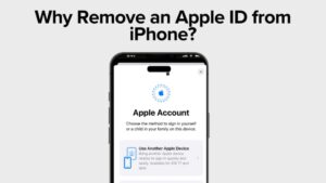 Why And How To Remove an Apple ID from iPhone